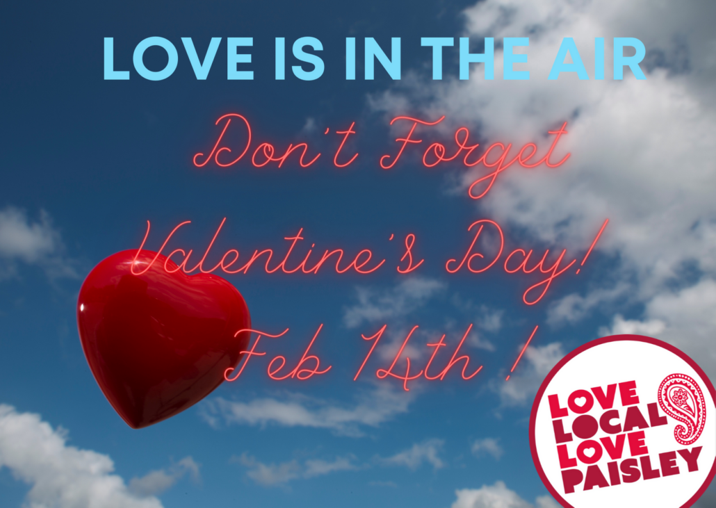 Show our Paisley town centre business some love this Valentine’s!