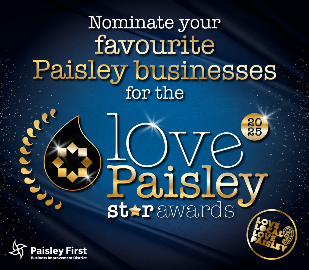 A promotional graphic for the 2025 Love Paisley Star Awards, inviting people to nominate their favourite Paisley businesses. The design features gold and white text, star accents, and the Paisley First logo.