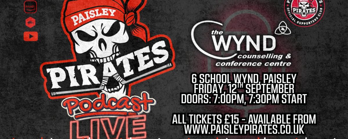 Paisley Pirates Podcast Live event poster with skull and bandana logo, event at The Wynd Counselling & Conference Centre, Paisley, on Friday 12th September, doors at 7pm, tickets £15 from paisleypirates.co.uk.