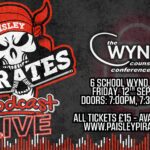 Paisley Pirates Podcast Live event poster with skull and bandana logo, event at The Wynd Counselling & Conference Centre, Paisley, on Friday 12th September, doors at 7pm, tickets £15 from paisleypirates.co.uk.