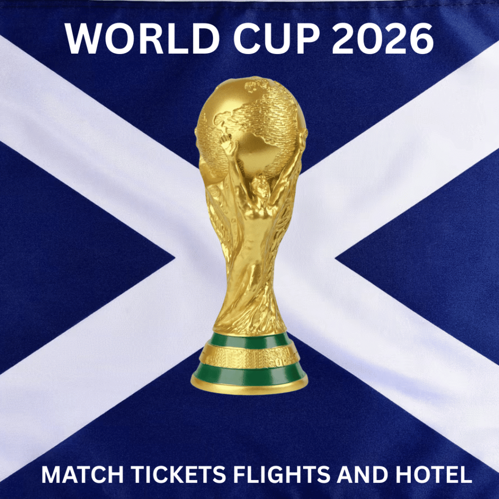 The FIFA World Cup trophy is displayed in front of a Scottish flag. Above, text reads "World Cup 2026." Below, text reads "Match Tickets Flights and Hotel.